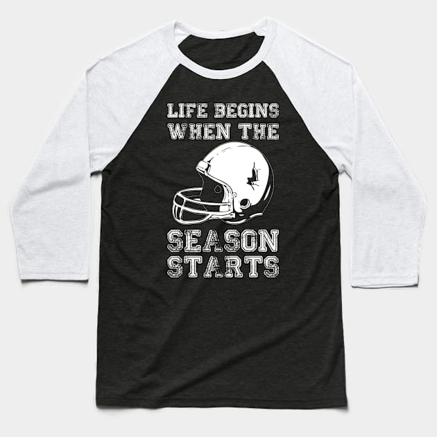 Life Begins when the Season Starts Baseball T-Shirt by variantees